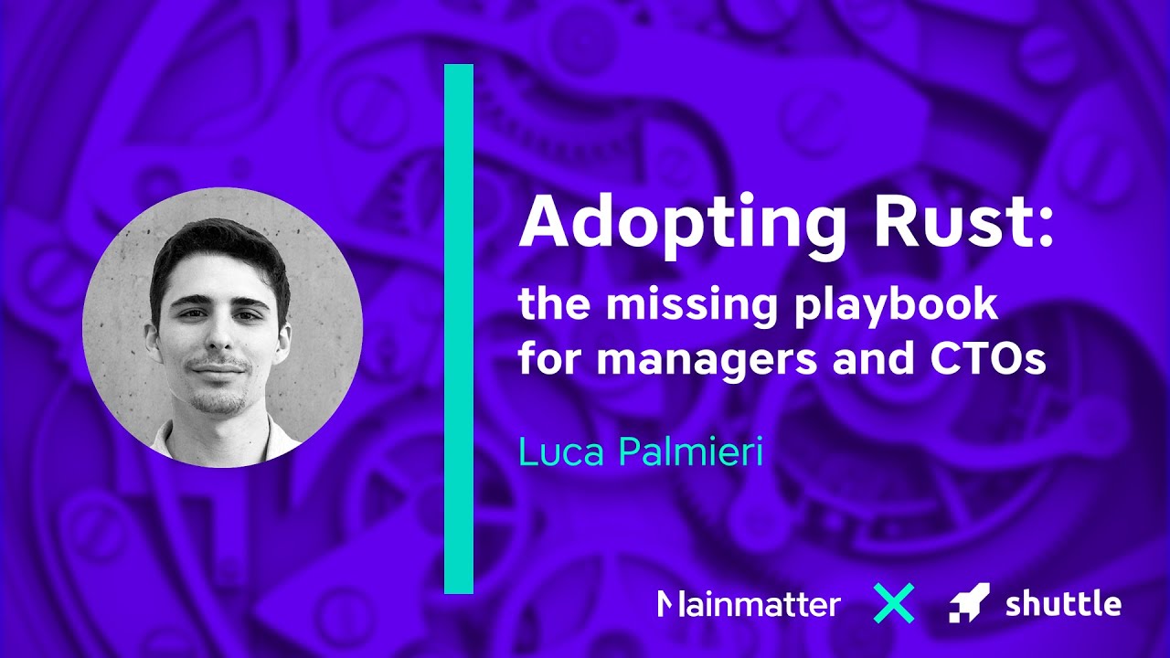Adopting Rust: the missing playbook for managers and CTOs – Rust London – February 2024