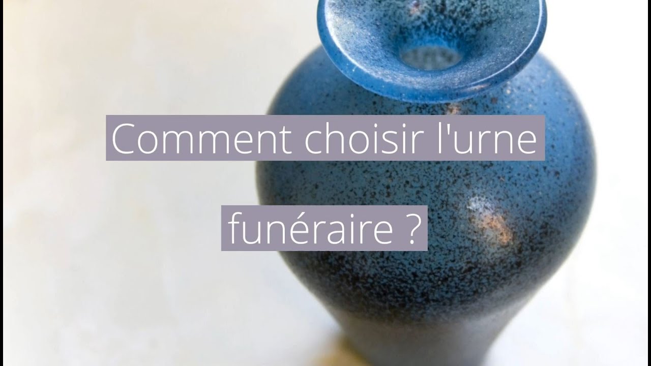 Comment choisir l'urne fun&eacute;raire ?