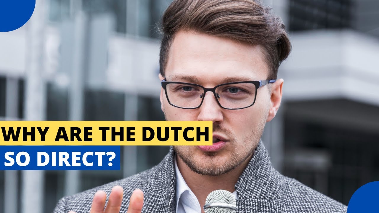 Why Are The Dutch so Direct?