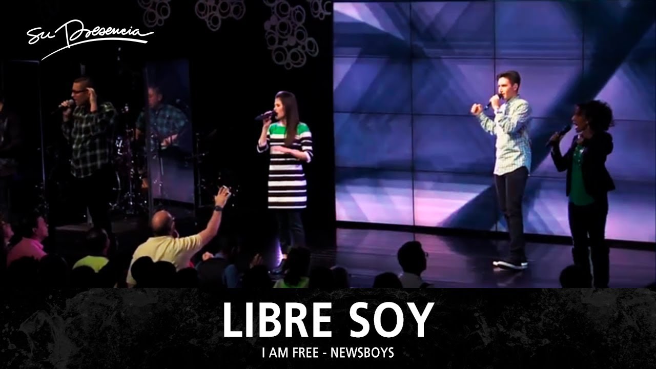 Libre Soy - Su Presencia (I Am Free - Newsboys) - Español