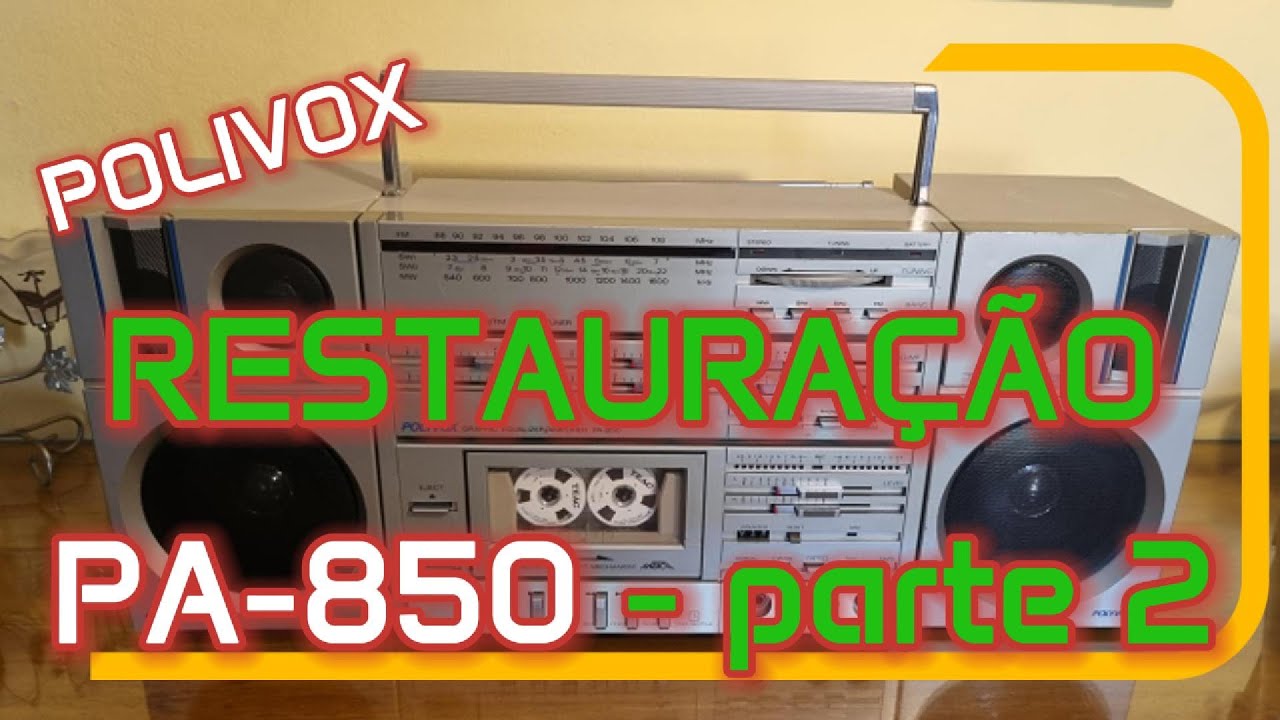 Restauração Radio Gravador POLIVOX PA 850 parte 2