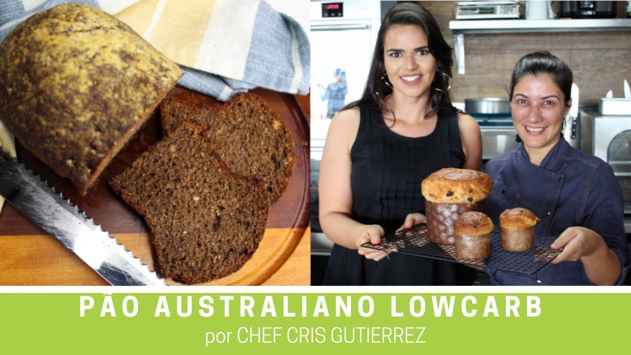 PAO AUSTRALIANO LOWCARB por CHEF CRIS GUTIERREZ: SEM GLÚTEN, SEM LEITE E SEM SOJA