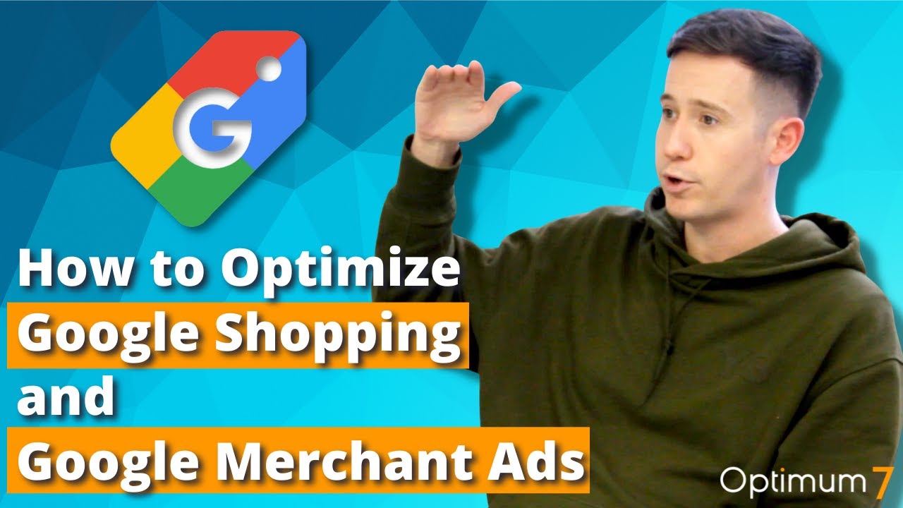 How to Optimize Google Shopping and Google Merchant Ads