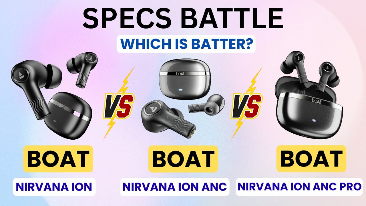 boAt Nirvana Ion против boAt Nirvana Ion ANC против boAt Nirvana Ion ANC Pro⚡ Полное сравнение ⚡