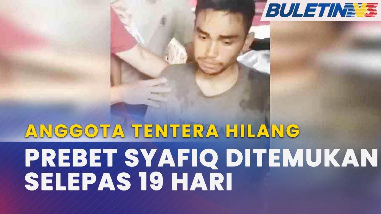 ANGGOTA TENTERA HILANG | Prebet Muhammad Syafiq Selamat Ikuti Jejak Pasukan SAR