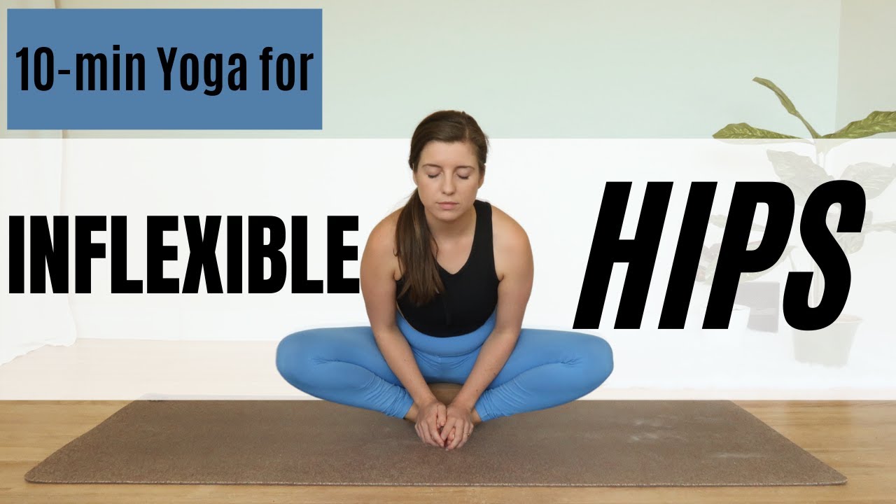 Beginner Yoga for Inflexible Hips // 10-min beginner-friendly yoga to increase hip flexibility