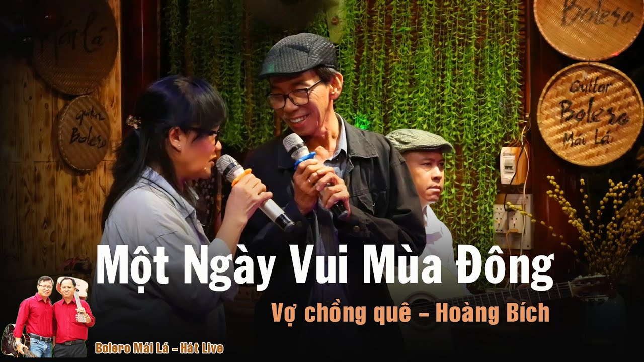 Một Ngày Vui Mùa Đông | TG Lê Uyên Phương | Vợ chồng quê Hoàng Bích hát live Bolero Mái Lá