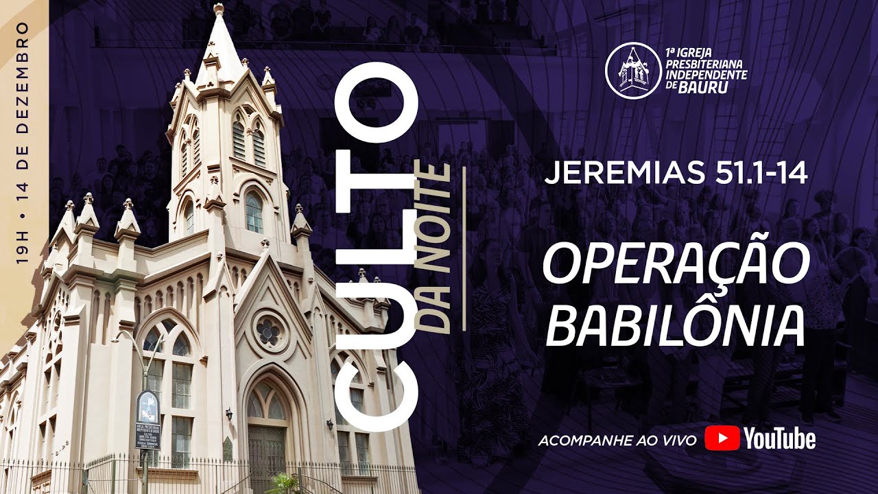 Jeremias 51.1-14: Operação Babilônia - Lic. João Fardin