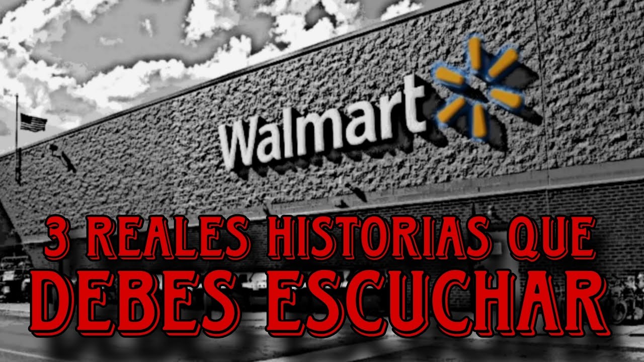 3 HISTORIAS REALES TERRORIFICAS SOBRE EL WALMART