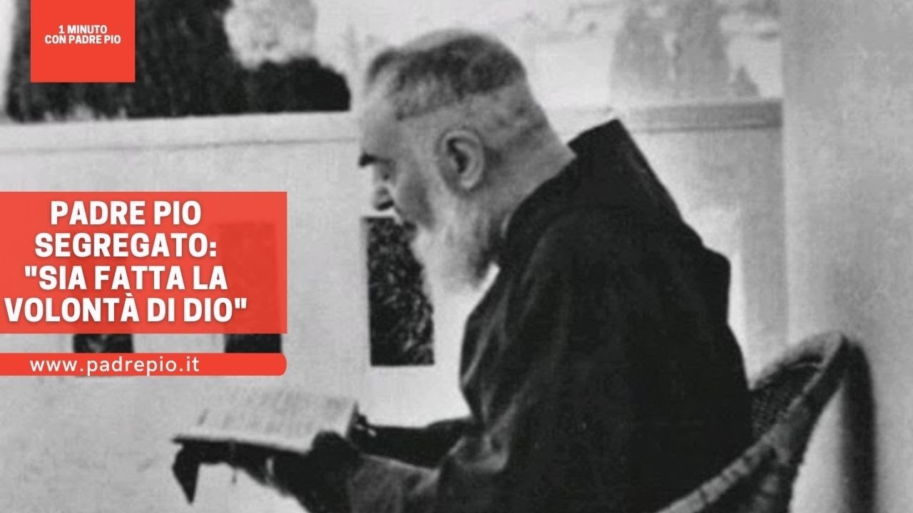 Padre Pio segregato: 