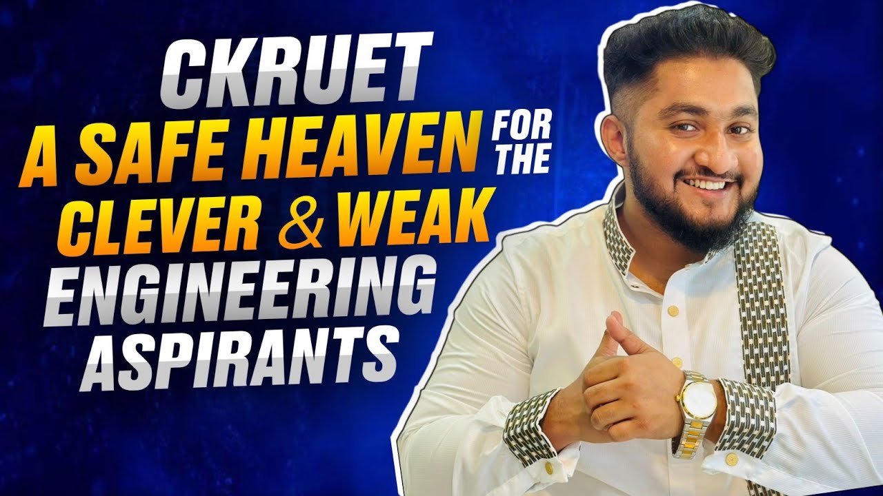 CKRUET-A Safe Heaven For The Clever & Weak *ENGINEERING ASPIRANTS*