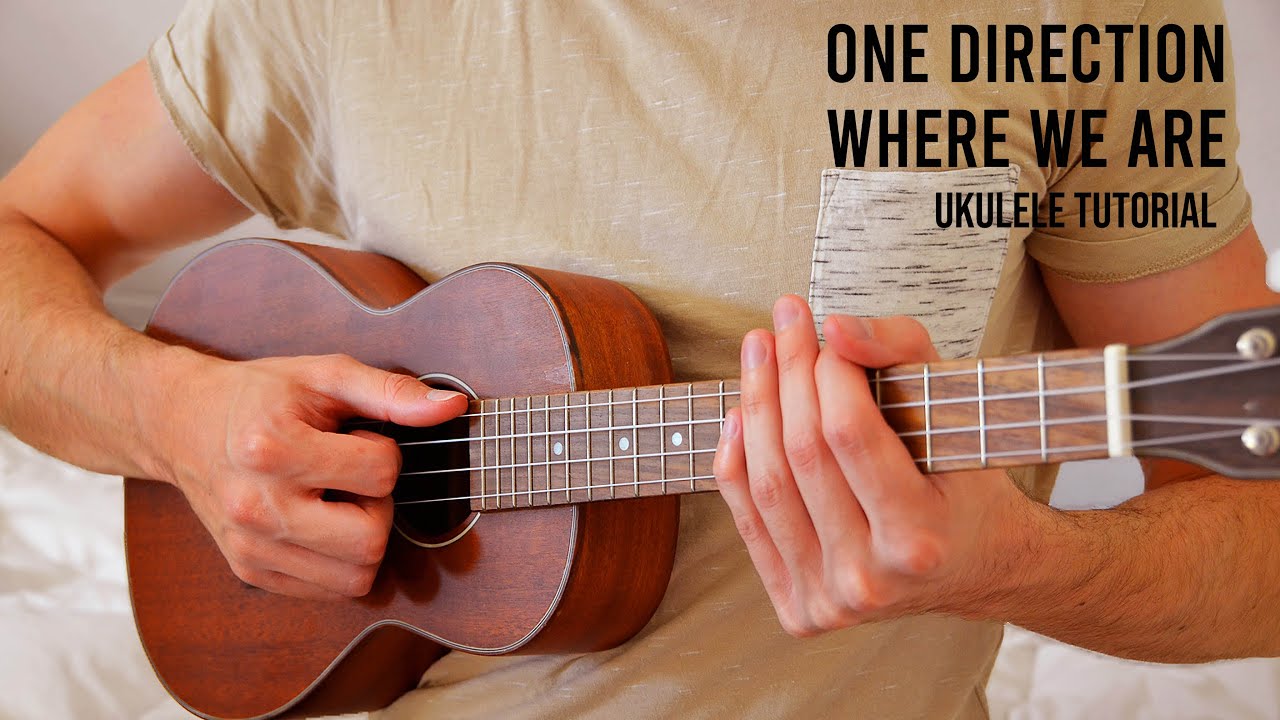 One Direction - Where We Are EASY Ukulele Tutorial With Chords / Lyrics