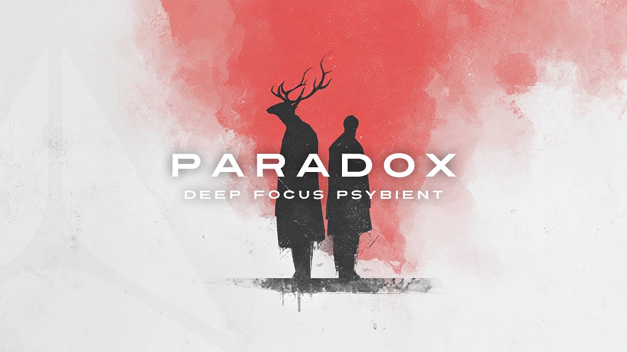 PARADOX | Deep Focus Psybient Music