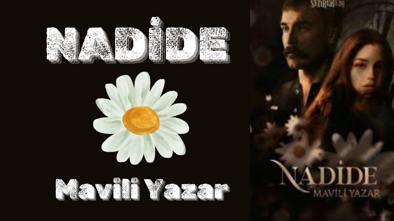 Nadide - 1. Bölüm (Bedel) Mavili Yazar