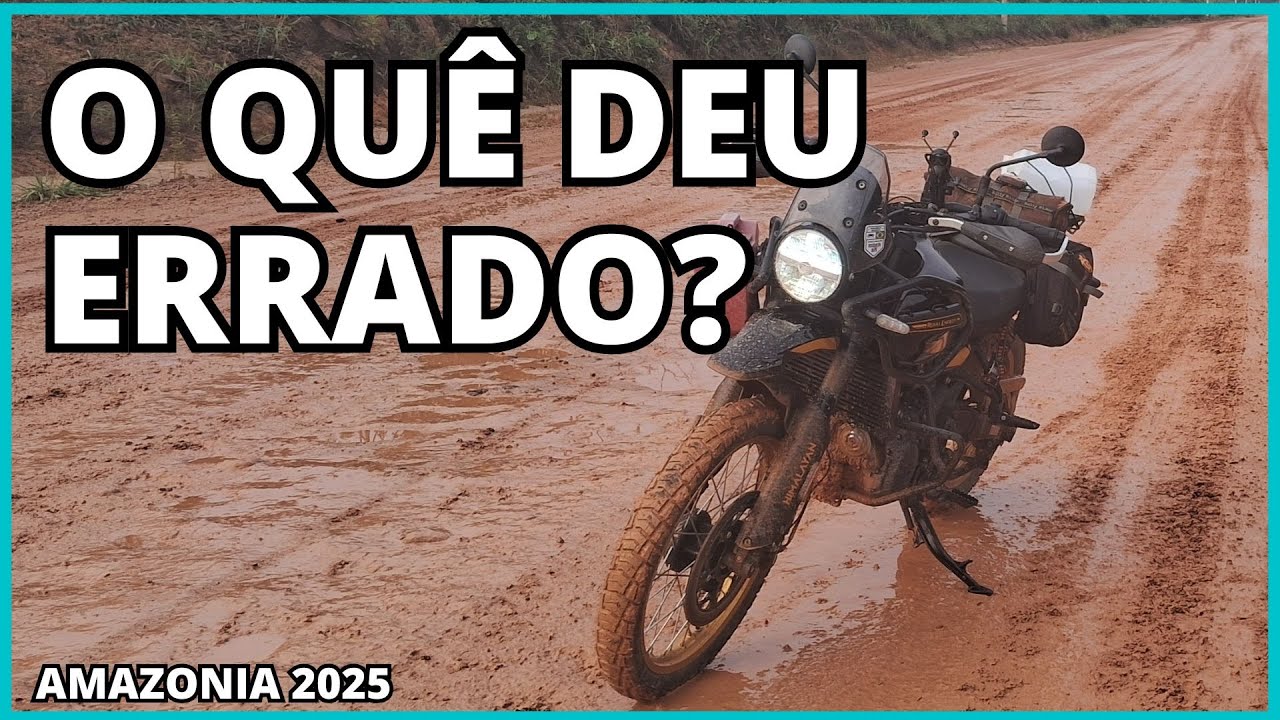 Resum&atilde;o e Falhas na viagem Amaz&ocirc;nia! Lander, Scrambler 1200 e Himalayan 450!