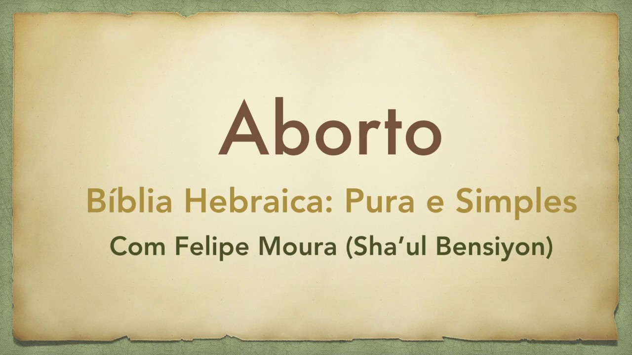 Aborto (Bíblia Hebraica, Pura e Simples)