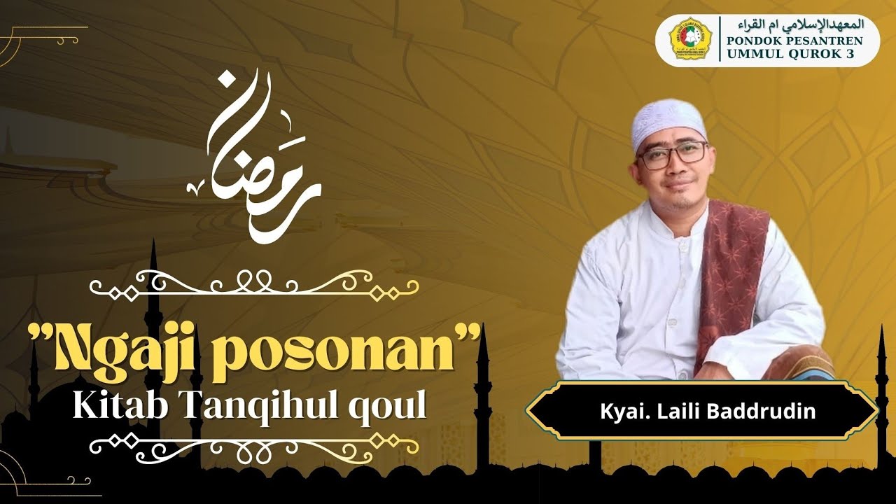 LIVE 🔴 NGAJI POSONAN KITAB TANQIHUL QOUL| KYAI. LAILI BADDRUDIN| Pondok Pesantren Ummul Qurok 3.