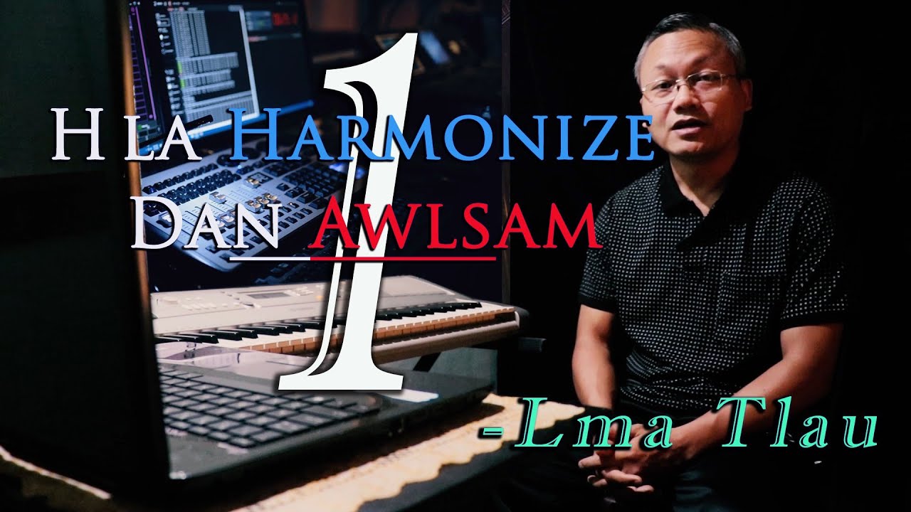 How to Harmonize | Hla Harmonize dan awlsam -1 | Tutorials | Lma Tlau