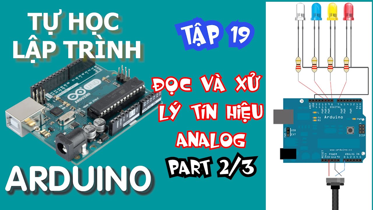 Tự học lập trình Arduino Tập 19 | Đọc và xử lý tín hiệu analog Arduino part 2/3 | (analogRead input)