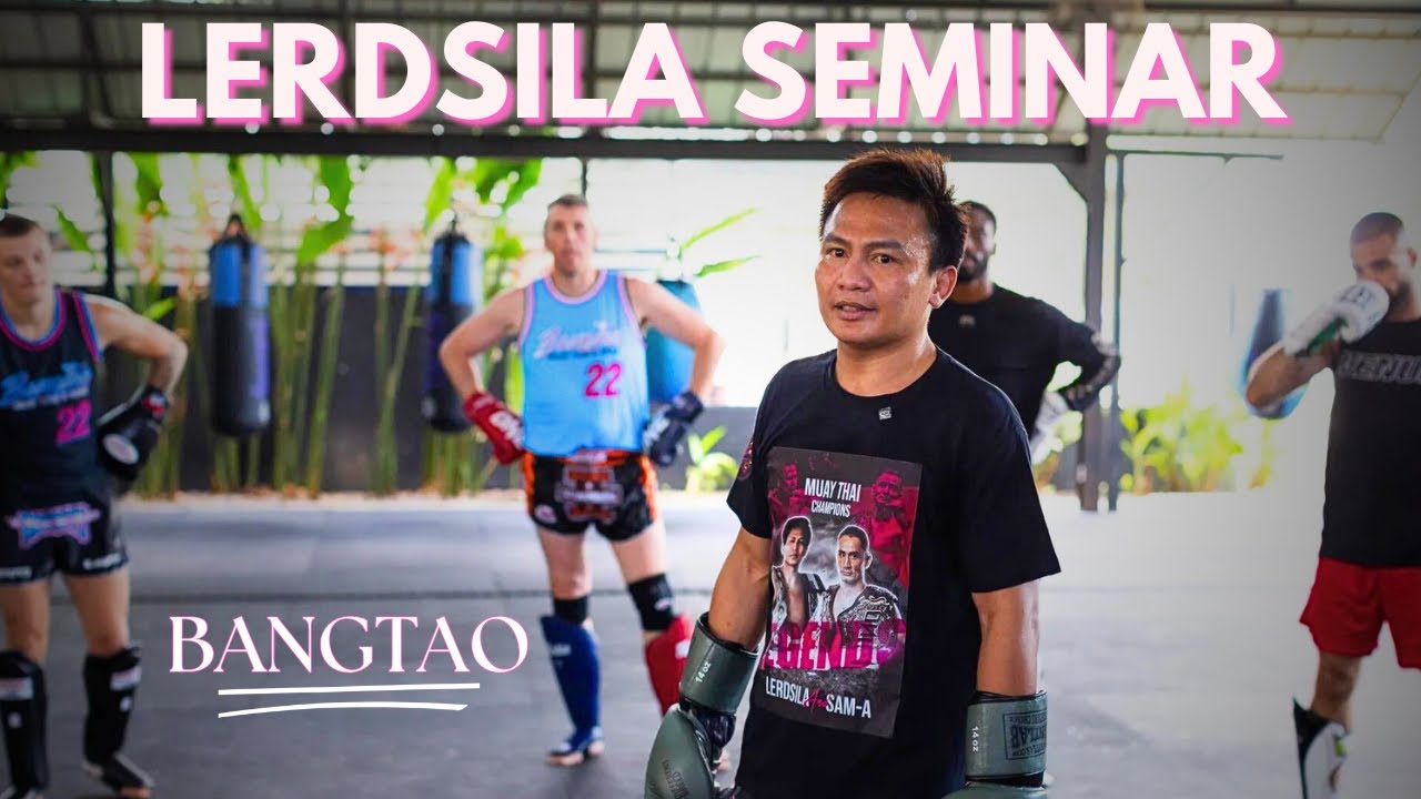 LERDSILA | Seminar | EP 1 | Hit and don't get hit | Bangtao Muay Thai