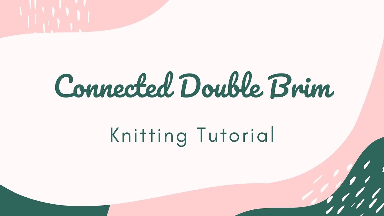Connected Double Brim Knitting Tutorial