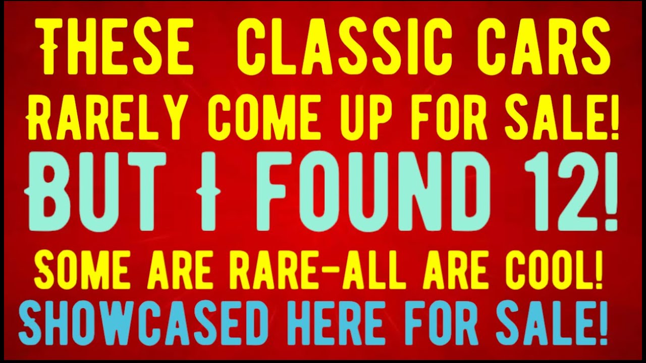 UNBELIEVABLE! 12 RARE CLASSIC CARS THAT SLIPPED OUT OF HIDING AND ONTO THE MARKET! FOR SALE HERE!