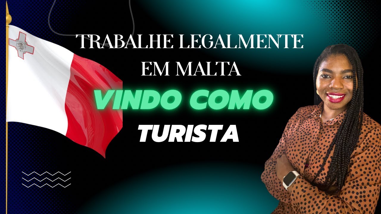 COMO CONSEGUIR TRABALHAR EM MALTA, VINDO COMO TURISTA