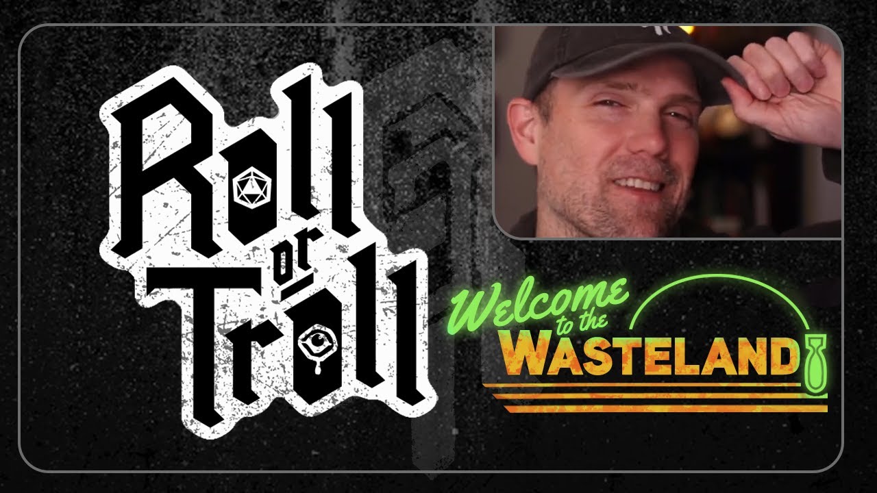 Roll-or-Troll: Welcome to the Wasteland