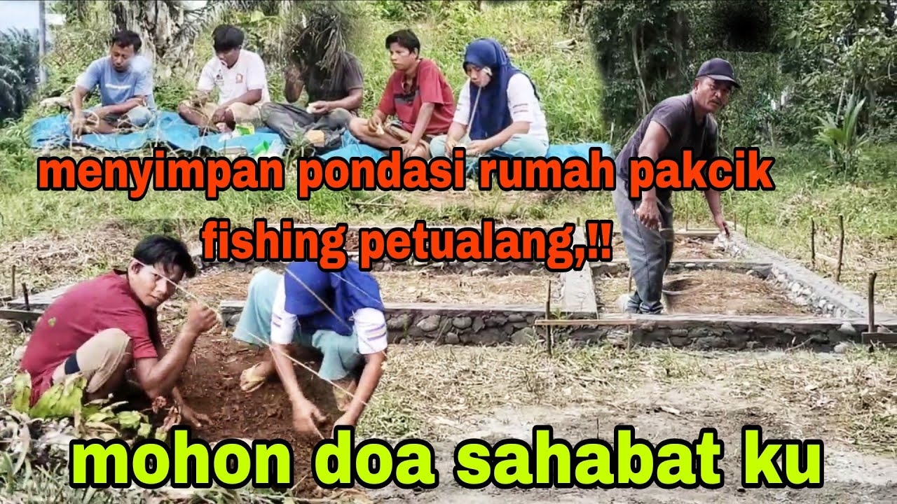 MENYIAPKAN PONDASI RUMAH NYA PACIK, FISHING PETUALANG,!! 