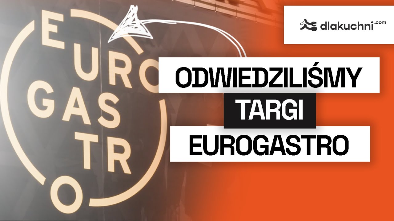 Obowiązkowe wydarzenie w branży gastronomicznej - EUROGASTRO 2025  🍽🚀