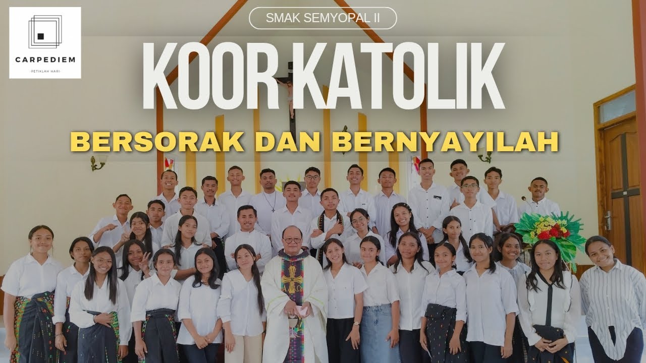 Koor Katolik || BERSORAK DAN BERNYANYILAH || SMAK Semyopal II Labuan Bajo
