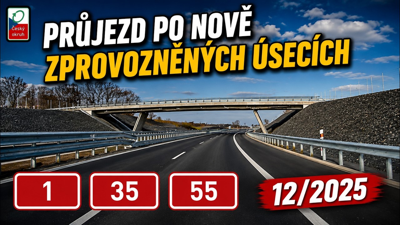 Průjezd po nově zprovozněných úsecích dálnic D1, D35 a D55 (12/2025)