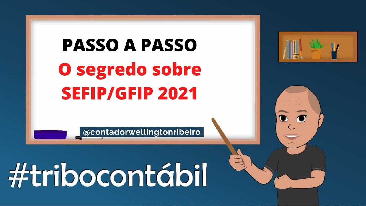 O segredo sobre SEFIP/GFIP 2021