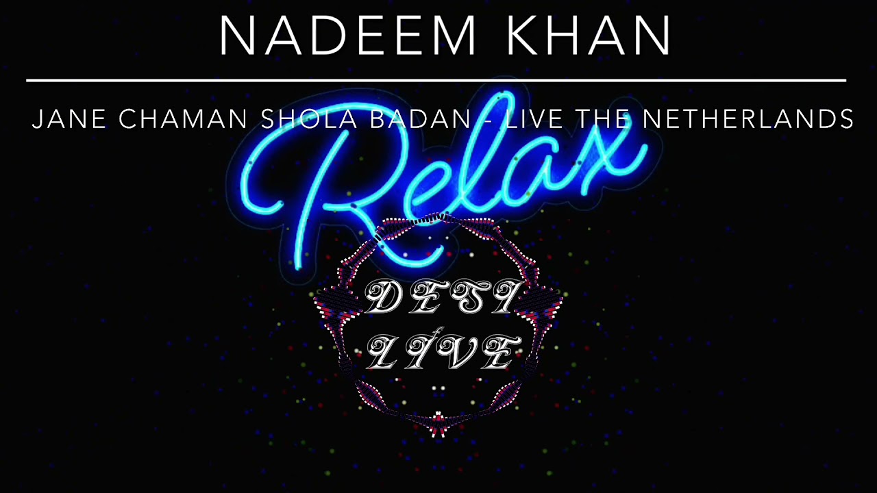 Jane Chaman Shola Badan - Nadeem Khan Live