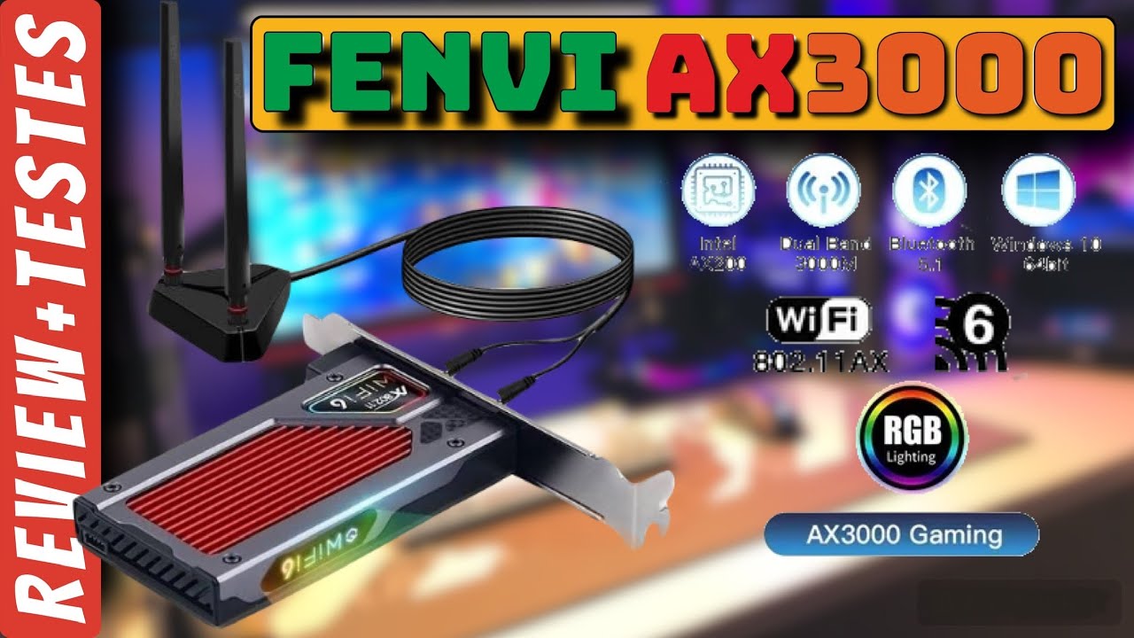 Fenvi AX3000 - Wifi 6 + Bluetooth 5.1 + RGB (A + TOP do AliExpress) Config + Instalação + Testes!