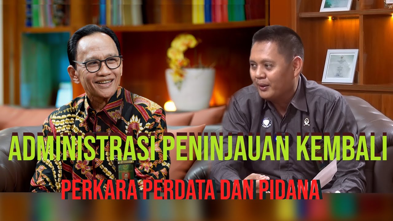 Peninjauan Kembali Perkara Perdata dan Pidana | Panitera Mahkamah Agung Dr Ridwan Mansyur, SH MH #11