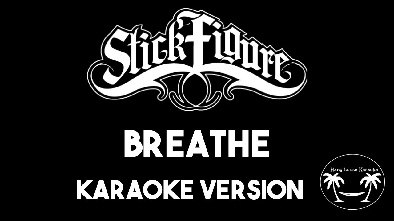 Stick Figure - Breathe (Karaoke Version) Lyrics