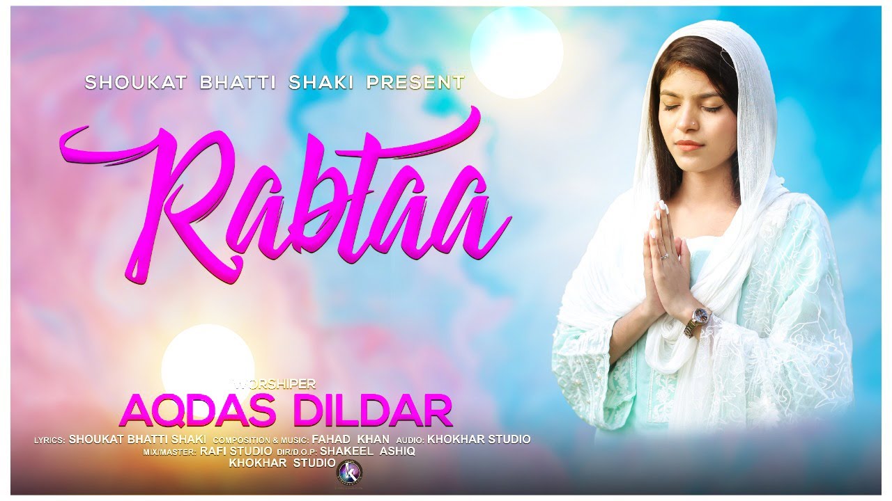 Rabtaa New Gospal Song by Aqdas Dildar