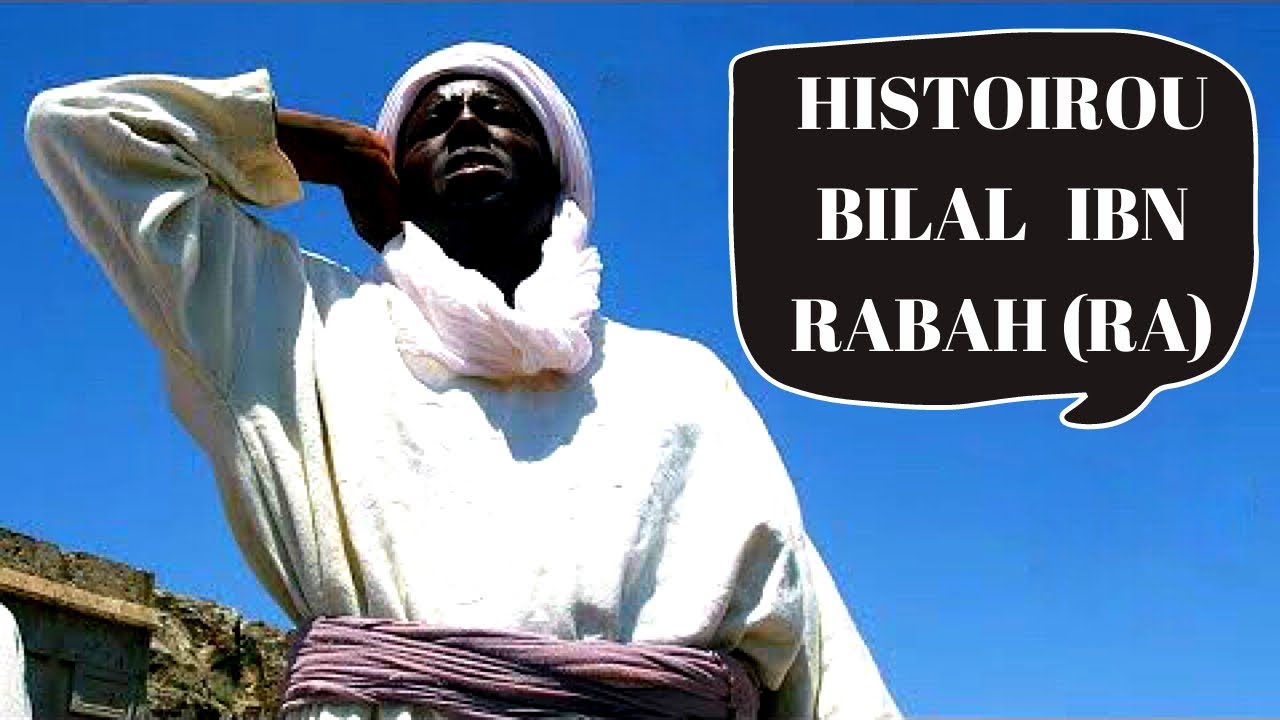 Histoirou Bilal Ibn Rabah (RA) Sahabi Bi