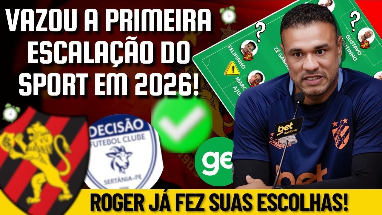 ESCALAÇÃO VAZOU — SPORT DEFINE TIME TITULAR PRA ESTREIA COM ROGER! - O PRIMEIRO JOGO DO ANO É AGORA!