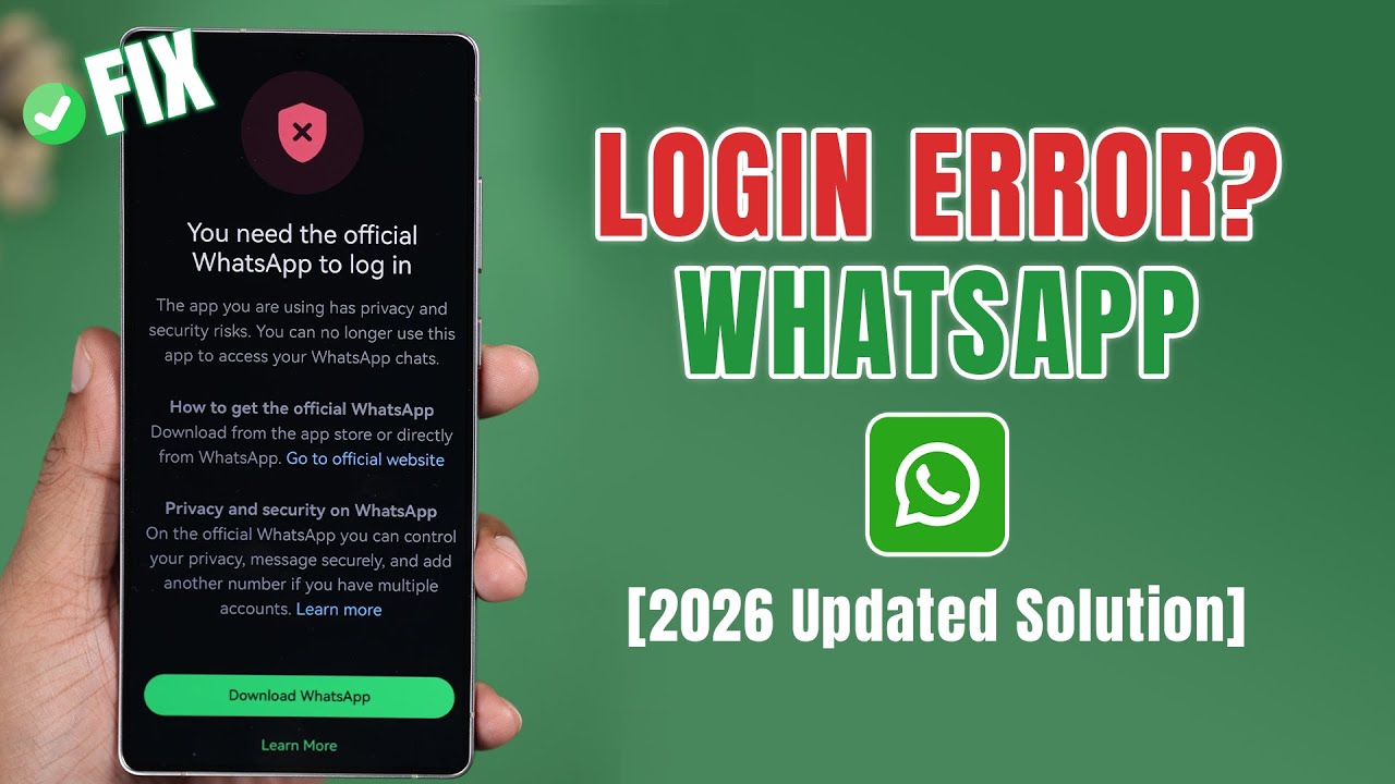 You Need the Official WhatsApp to Log In Problem! [2026 updated Solution]