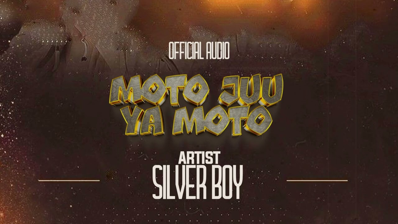 SILVER BOY MOTO JUU YA MOTO  (OFFICIAL AUDIO)