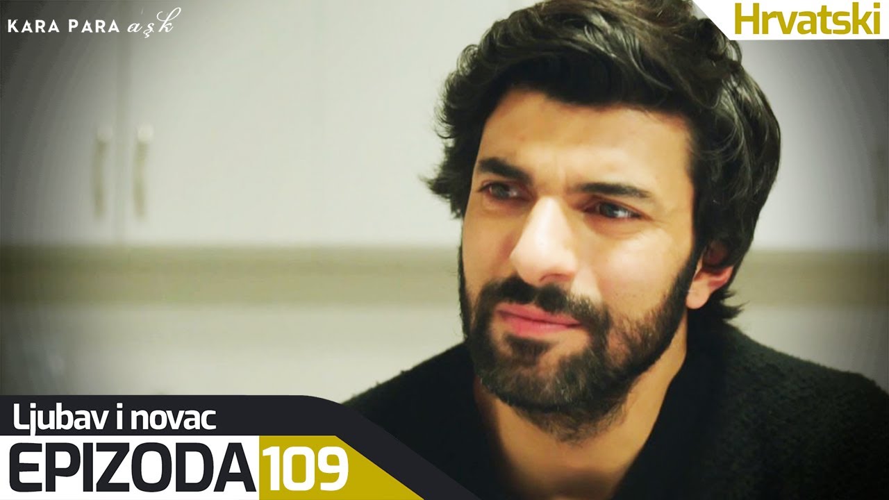 Ljubav i Novac - Epizoda 109 (Hrvatski Titlovi) | Kara Para Ask