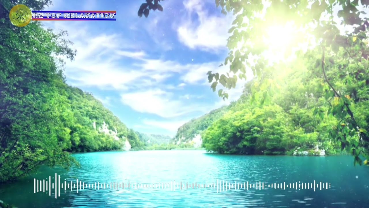 Listen to music relaxing with nature beautify / Ks top relaxation