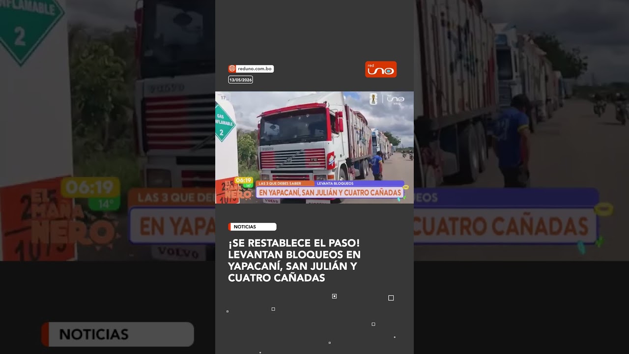 &iexcl;Se restablece el paso! 🚛 levantan bloqueos en Yapacan&iacute;, San Juli&aacute;n y Cuatro Ca&ntilde;adas