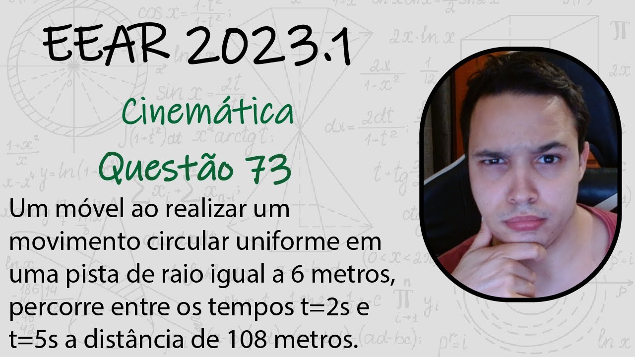 EEAR 2023 - Um móvel ao realizar um movimento circular uniforme em uma pista de raio igual a 6 ...