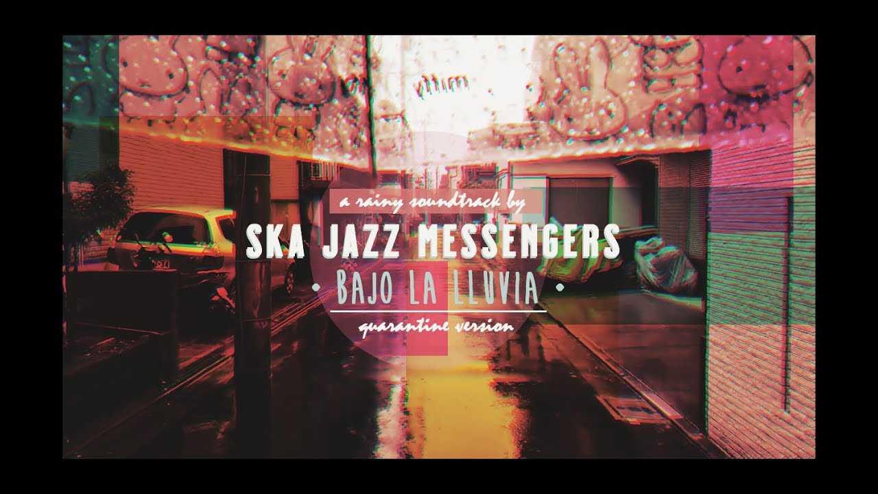Ska Jazz Messengers // Bajo la Lluvia (quarantine version) 🌧️