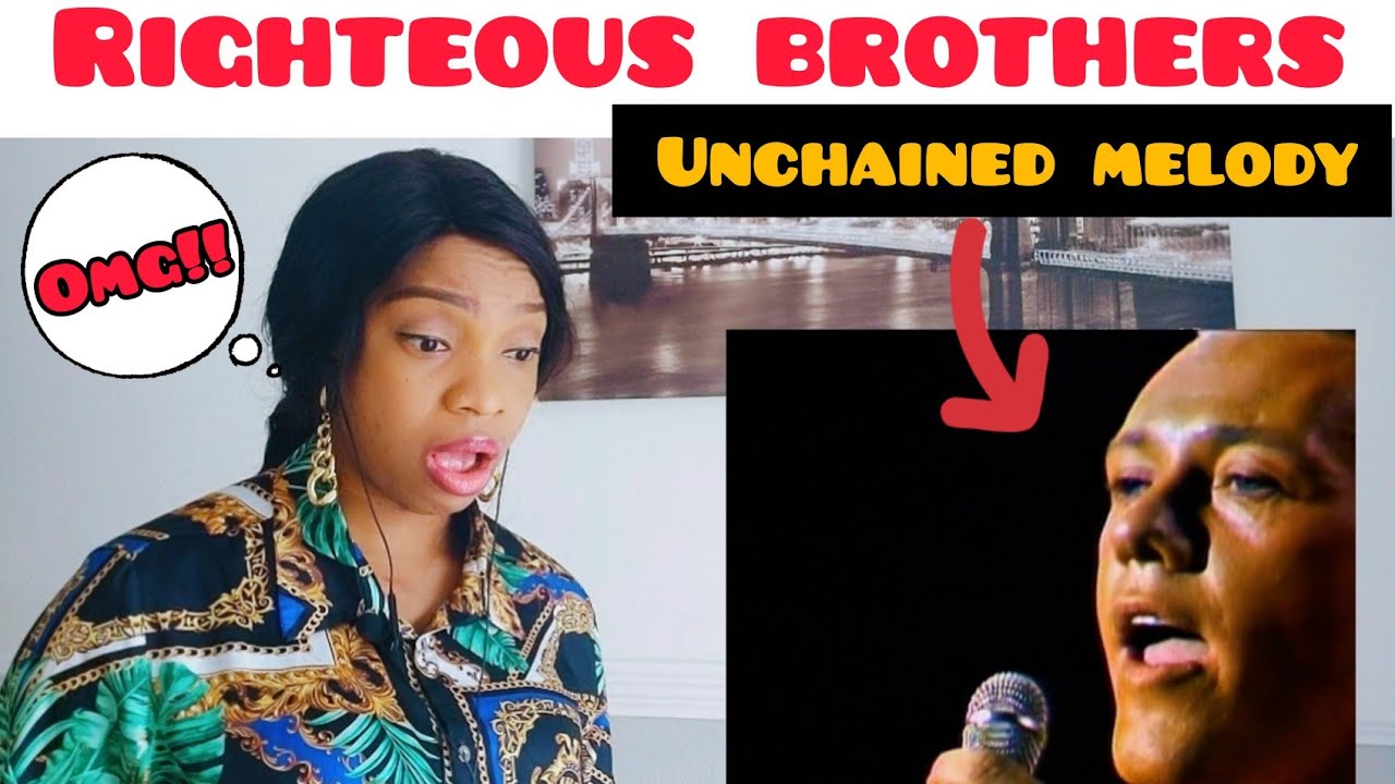 RIGHTEOUS BROTHERS; UNCHAINED MELODY| First time listening |Reaction