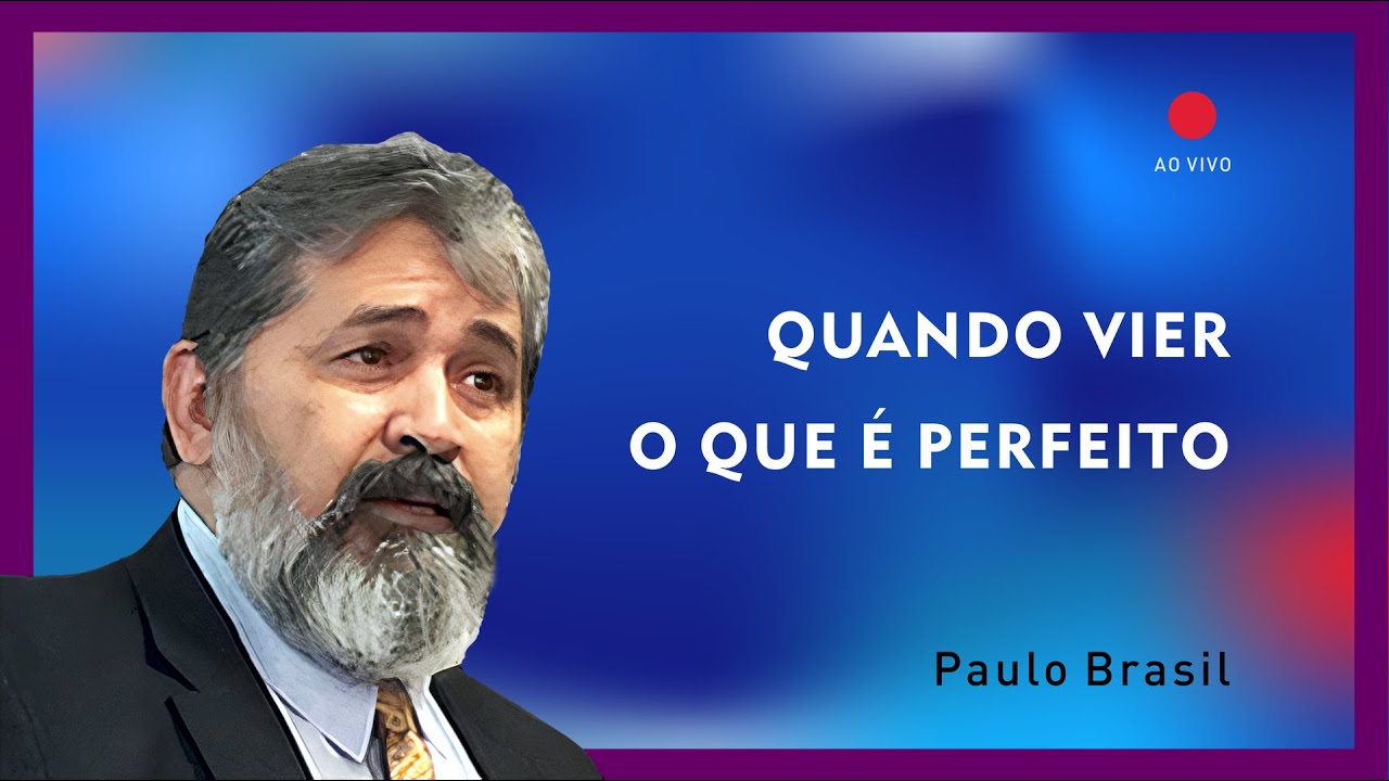 Quando Vier o Que é Perfeito | Paulo Brasil