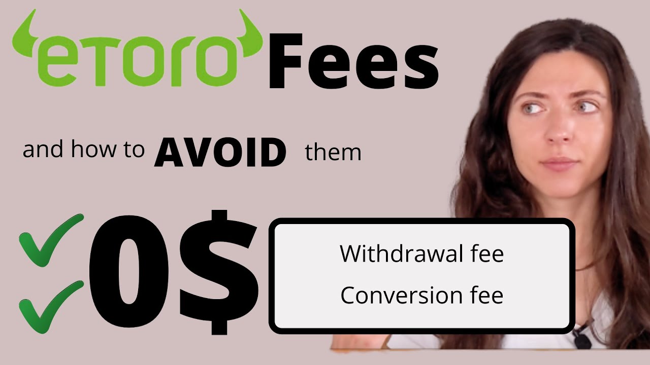 All Etoro Fees Explained and Ways to Avoid them | Investing on Etoro for Beginners